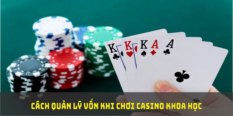 Cách quản lý vốn khi chơi casino và nguyên tắc cơ bản