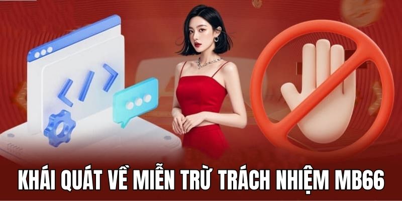 Khái quát về chính sách miễn trách nhiệm MB66