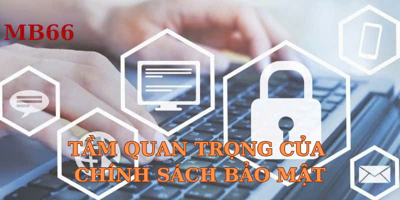 Chi tiết về chính sách bảo mật tại MB66