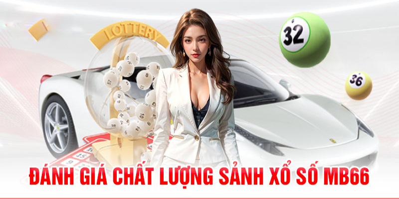 Xổ số MB66 với những ưu điểm nổi bật